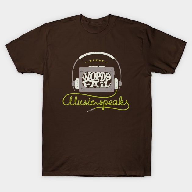 Where Word Fail Music Speaks T-Shirt by Mako Design 